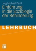 Cover: Einf&uuml;hrung in die Soziologie der Behinderung - VS Verlag f&uuml;r Sozialwissenschaften