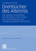 Cover: Drehb&uuml;cher des Alter(n)s - VS Verlag f&uuml;r Sozialwissenschaften