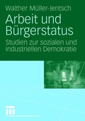 Cover: Arbeit und B&uuml;rgerstatus - VS Verlag f&uuml;r Sozialwissenschaften