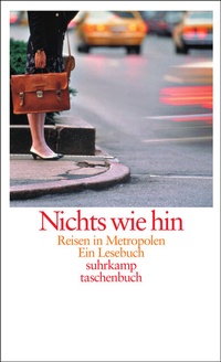 Enlarge image Cover: Nichts wie hin - Suhrkamp