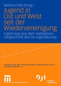 Cover: Jugend in Ost und West seit der Wiedervereinigung - VS Verlag f&uuml;r Sozialwissenschaften