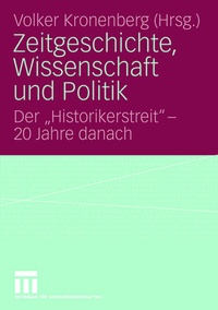 Abbildung von: Zeitgeschichte, Wissenschaft und Politik - VS Verlag für Sozialwissenschaften