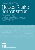 Cover: Neues Risiko Terrorismus - VS Verlag f&uuml;r Sozialwissenschaften