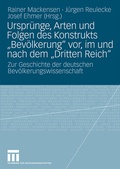 Cover: Urspr&uuml;nge, Arten und Folgen des Konstrukts "Bev&ouml;lkerung" vor, im und nach dem "Dritten Reich" - VS Verlag f&uuml;r Sozialwissenschaften
