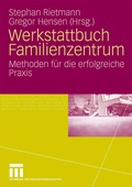 Cover: Werkstattbuch Familienzentrum - VS Verlag f&uuml;r Sozialwissenschaften