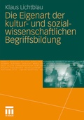 Cover: Die Eigenart der kultur- und sozialwissenschaftlichen Begriffsbildung - VS Verlag f&uuml;r Sozialwissenschaften