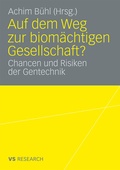 Cover: Auf dem Weg zur biom&auml;chtigen Gesellschaft? - VS Verlag f&uuml;r Sozialwissenschaften