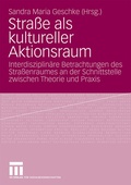 Cover: Stra&szlig;e als kultureller Aktionsraum - VS Verlag f&uuml;r Sozialwissenschaften