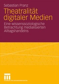 Cover: Theatralit&auml;t digitaler Medien - VS Verlag f&uuml;r Sozialwissenschaften