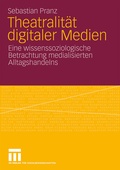 Cover: Theatralit&auml;t digitaler Medien - VS Verlag f&uuml;r Sozialwissenschaften