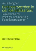 Cover: Behindertwerden in der Identit&auml;tsarbeit - VS Verlag f&uuml;r Sozialwissenschaften