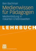 Cover: Medienwissen f&uuml;r P&auml;dagogen - VS Verlag f&uuml;r Sozialwissenschaften