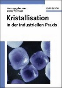 Enlarge image Cover: Kristallisation in der industriellen Praxis - Wiley-VCH