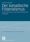 Cover: Der kanadische F&ouml;deralismus - VS Verlag f&uuml;r Sozialwissenschaften