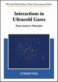 Enlarge image Cover: Interactions in Ultracold Gases - From Atoms to Molecules - Wiley-VCH