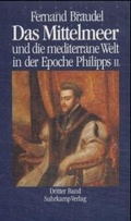 Cover: Das Mittelmeer und die mediterrane Welt in der Epoche Philipps II - Suhrkamp