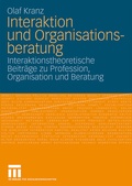 Cover: Interaktion und Organisationsberatung - VS Verlag f&uuml;r Sozialwissenschaften