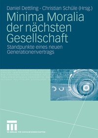 Abbildung von: Minima Moralia der nächsten Gesellschaft - VS Verlag für Sozialwissenschaften