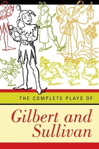 Enlarge image Cover: The Complete Plays of Gilbert and Sullivan - WW Norton & Co