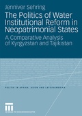 Cover: The Politics of Water Institutional Reform in Neo-Patrimonial States - VS Verlag f&uuml;r Sozialwissenschaften