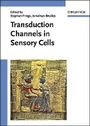 Cover: Transduction Channels in Sensory Cells - Wiley-VCH