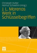 Cover: J. L. Morenos Werk in Schl&uuml;sselbegriffen - VS Verlag f&uuml;r Sozialwissenschaften