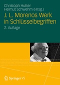 Cover: J. L. Morenos Werk in Schl&uuml;sselbegriffen - VS Verlag f&uuml;r Sozialwissenschaften
