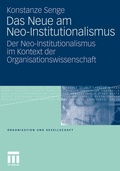 Cover: Das Neue am Neo-Institutionalismus - VS Verlag f&uuml;r Sozialwissenschaften