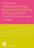 Cover: Kultursponsoring, Museumsmarketing, Kulturtourismus - VS Verlag f&uuml;r Sozialwissenschaften