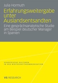 Cover: Erfahrungsweitergabe unter Auslandsentsandten - VS Verlag f&uuml;r Sozialwissenschaften