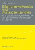 Cover: Erfahrungsweitergabe unter Auslandsentsandten - VS Verlag f&uuml;r Sozialwissenschaften