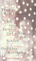 Cover: Ich sitze in Sachsen und schau in den Schnee - Suhrkamp