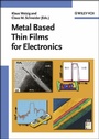 Cover: Metal Based Thin Films for Electronics - Wiley-VCH