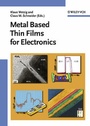 Cover: Metal Based Thin Films for Electronics - Wiley-VCH