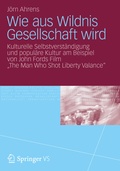 Cover: Wie aus Wildnis Gesellschaft wird - VS Verlag f&uuml;r Sozialwissenschaften