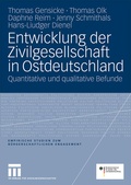 Cover: Entwicklung der Zivilgesellschaft in Ostdeutschland - VS Verlag f&uuml;r Sozialwissenschaften