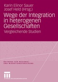Cover: Wege der Integration in heterogenen Gesellschaften - VS Verlag f&uuml;r Sozialwissenschaften