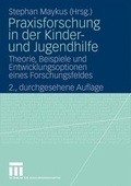 Cover: Praxisforschung in der Kinder- und Jugendhilfe - VS Verlag f&uuml;r Sozialwissenschaften
