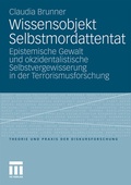 Cover: Wissensobjekt Selbstmordattentat - VS Verlag f&uuml;r Sozialwissenschaften