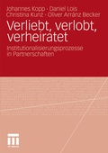 Cover: Verliebt, verlobt, verheiratet - VS Verlag f&uuml;r Sozialwissenschaften