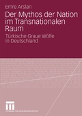 Cover: Der Mythos der Nation im Transnationalen Raum - VS Verlag f&uuml;r Sozialwissenschaften
