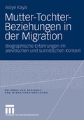 Cover: Mutter-Tochter-Beziehungen in der Migration - VS Verlag f&uuml;r Sozialwissenschaften