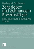 Cover: Zeiterleben und Zeithandeln Erwerbst&auml;tiger - VS Verlag f&uuml;r Sozialwissenschaften