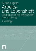 Cover: Arbeits- und Lebenskraft - VS Verlag f&uuml;r Sozialwissenschaften