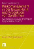 Cover: Risikomanagement in der Entwicklung und Produktion von Spielfilmen - VS Verlag f&uuml;r Sozialwissenschaften
