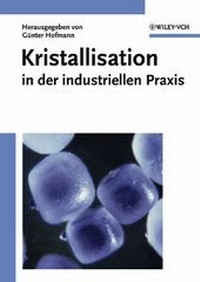 Abbildung von: Kristallisation in der industriellen Praxis - Wiley-VCH