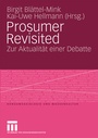Cover: Prosumer Revisited - VS Verlag für Sozialwissenschaften