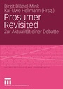 Cover: Prosumer Revisited - VS Verlag für Sozialwissenschaften