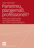 Cover: Parteitreu, plangem&auml;&szlig;, professionell? - VS Verlag f&uuml;r Sozialwissenschaften