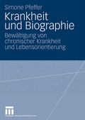Cover: Krankheit und Biographie - VS Verlag f&uuml;r Sozialwissenschaften